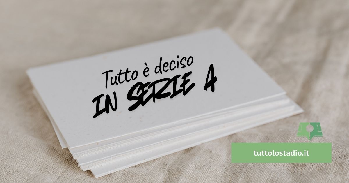 Tutto è deciso in Serie A 26° turno